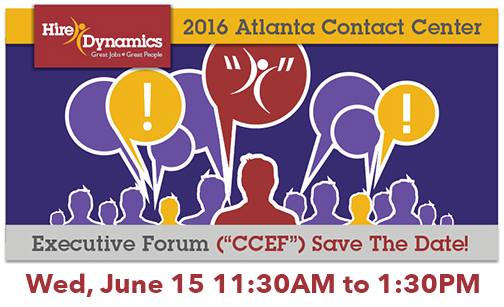 hire dynamics 2016 atlanta contact center executive forum "CCEF" save the date